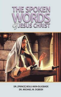 bokomslag The Spoken Words of Jesus Christ