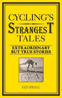 bokomslag Cycling's Strangest Tales