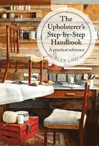 bokomslag The Upholsterer's Step-by-Step Handbook