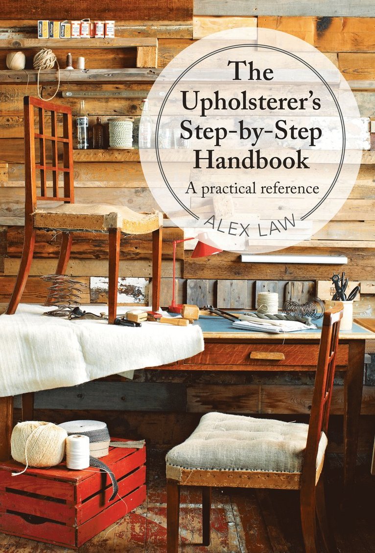 Alex Law - Upholsterer's Step-by-Step Handbook, Inbunden