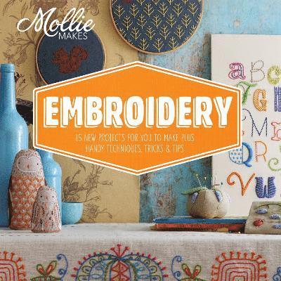 Mollie Makes: Embroidery 1