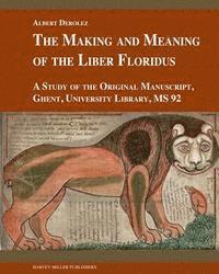 bokomslag Making and Meaning of the Liber Floridus