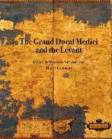 bokomslag Grand Ducal Medici and the Levant