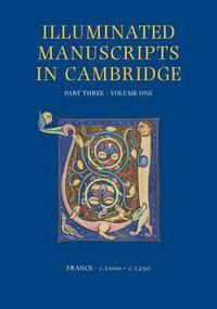 bokomslag Catalogue of Western Book Illumination in the Fitzwilliam Museum and the Cambridge Colleges. Part Three