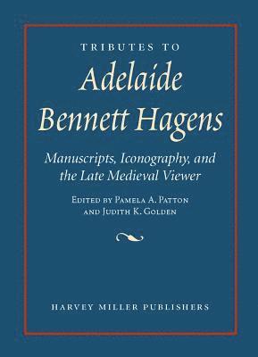 Pamela A Patton, Judith K Golden - Tributes to Adelaide Bennett Hagens, Inbunden