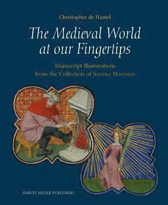 Christopher de Hamel - Medieval World at Our Fingertips, Inbunden