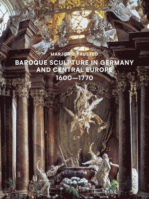 bokomslag Baroque Sculpture in Germany and Central Europe (1600-1770)