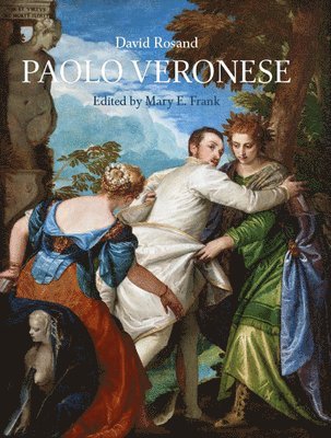 David Rosand, Mary Frank - Paolo Veronese, Inbunden