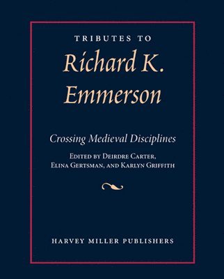 Elina Gertsman, Karlyn Griffith, Deirdre Carter - Tributes to Richard K. Emmerson, Inbunden