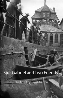 Amalie Skram - Sjur Gabriel and Two Friends, Häftad