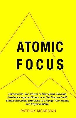 Patrick McKeown - Atomic Focus, Häftad