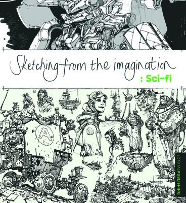 3DTotal Publishing - Sketching from the Imagination: Sci-fi, Häftad