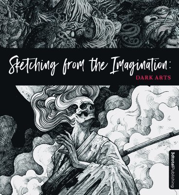 3dtotal Publishing, 3DTotal Publishing, 3dtotal Publishing - Sketching from the Imagination: Dark Arts, Häftad
