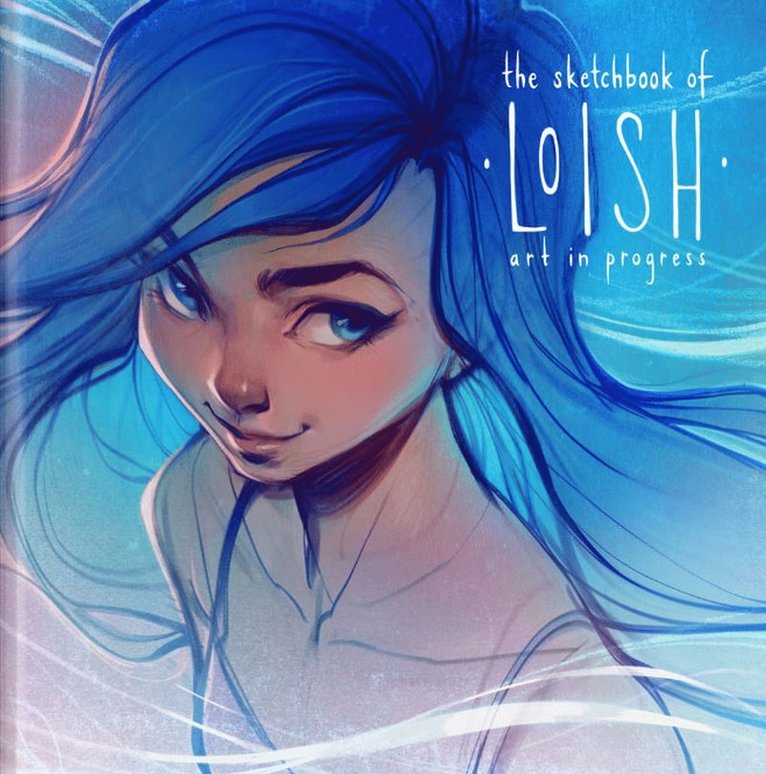 Lois van Baarle, Lois Van Baarle, Lois van Baarle, 3dtotal Publishing, Publishing 3dtotal, 3dtotal Publishing - Sketchbook of Loish, Inbunden