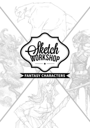 3dtotal Publishing, 3DTotal Publishing, 3dtotal Publishing - Sketch Workshop: Fantasy Characters, Häftad