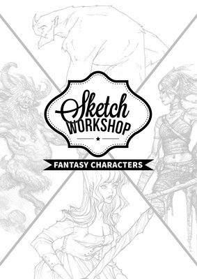 Sketch Workshop: Fantasy Characters 1