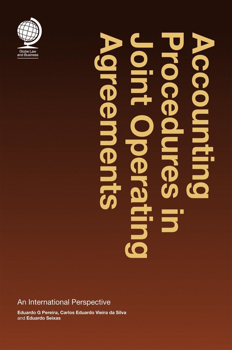 Eduardo G Pereira, Carlos Eduardo, Vieira da Silva, Eduardo Seixas, Eduardo G. Pereira - Accounting Procedures in Joint Operating Agreements:, Inbunden