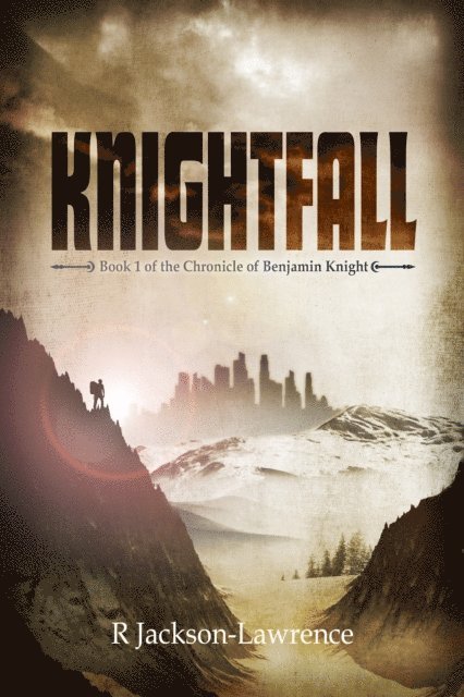Knightfall: Book 1 of The Chronicle of Benjamin Knight 1