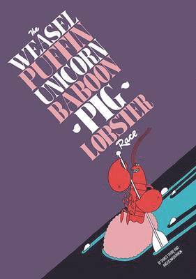 James Thorp - Weasel Puffin Unicorn Baboon Pig Lobster Race, Inbunden