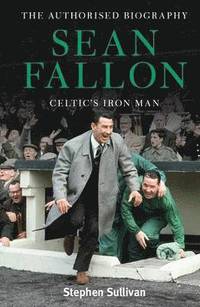 bokomslag Sean Fallon: Celtic's Iron Man