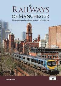 bokomslag The Railways of Manchester