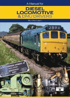 John Leach - Manual for Diesel Locomotive & DMU Drivers, Inbunden