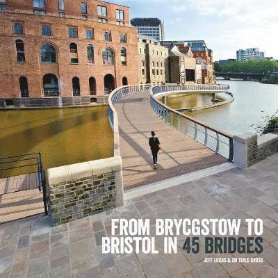 From Brycgstow to Bristol in 45 Bridges 1