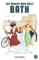Jane Duffus - Women Who Built Bath, Häftad