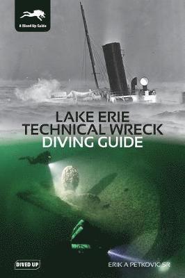 bokomslag Lake Erie Technical Wreck Diving Guide