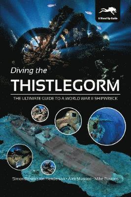 Simon Brown, Jon Henderson, Alex Mustard, Mike Postons - Diving the Thistlegorm, Inbunden