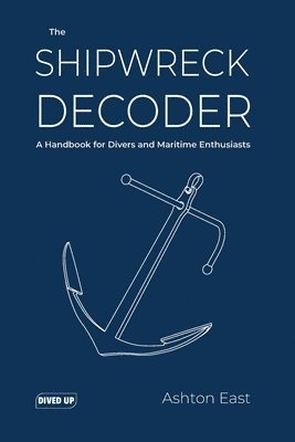 Ashton East - Shipwreck Decoder, Häftad