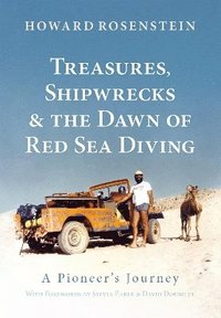 bokomslag Treasures, Shipwrecks and the Dawn of Red Sea Diving