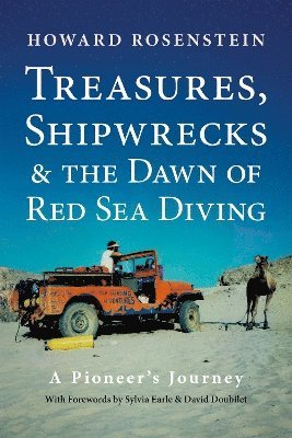 bokomslag Treasures, Shipwrecks and the Dawn of Red Sea Diving