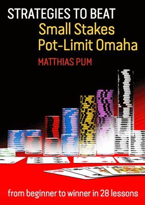 Matthias Pum - Strategies to Beat Small Stakes Pot-Limit Omaha, Häftad