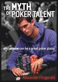 bokomslag The Myth of Poker Talent