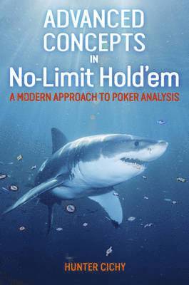 Hunter Cichy - Advanced Concepts in No-Limit Hold'em, Häftad