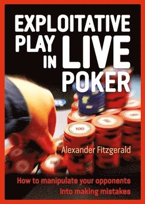 Exploitative Play in Live Poker 1