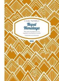 bokomslag Nepal Himalaya: The Most Mountainous of a Singularly Mountainous Country