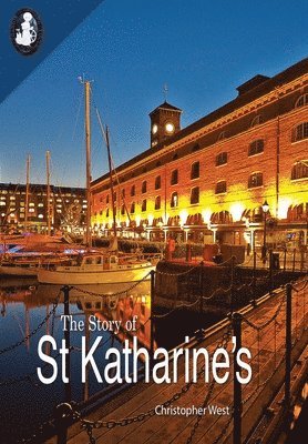 Christopher West - Story of St Katharine's, Häftad