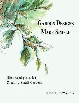 Judith Lywood - Garden designs made simple, Häftad. Tillgänglighet: Lägg i varukorg