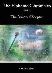bokomslag The Elphame Chronicles - Part 1 The Poisoned Sceptre