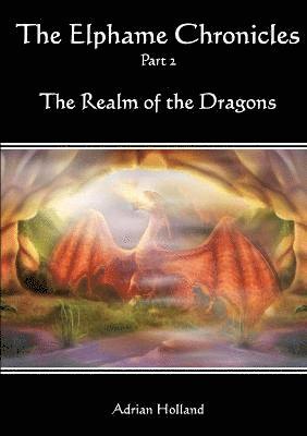 The Elphame Chronicles - Part 2 - The Realm of the Dragons 1