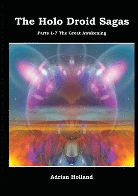 bokomslag Holo Droid Sagas - Parts 1-7 - The Great Awakening