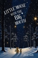 Ja Kahn - Little Mouse with the Big Mouth, Häftad. Tillgänglighet: Lägg i varukorg
