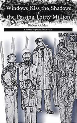 Robert Golden - Windows Kiss the Shadows of the Passing Thirty Million, Häftad