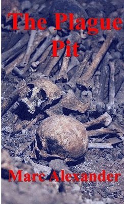 Marc Alexander - Plague Pit, Häftad