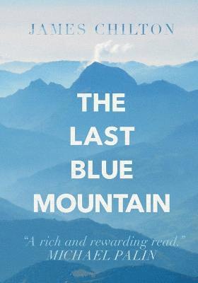 James Chilton - Last Blue Mountain, Häftad