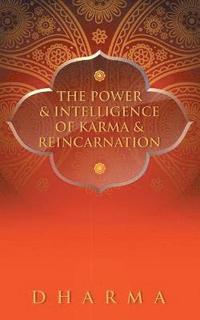 bokomslag The Power & Intelligence of Karma & Reincarnation