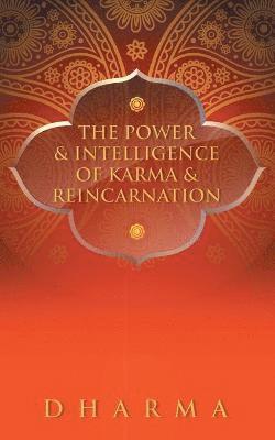 bokomslag The Power & Intelligence of Karma & Reincarnation