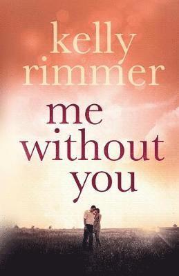 Kelly Rimmer - Me without You, Häftad